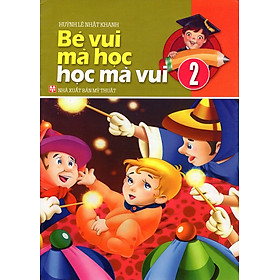 Download sách Bé Vui Mà Học Học Mà Vui (Tập 2)