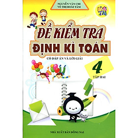 Đề Kiểm Tra Định Kì Toán Lớp 4 (Tập 2) (Tái Bản)