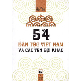 Nơi bán 54 Dân Tộc Việt Nam Và Các Tên Gọi Khác - Giá Từ -1đ