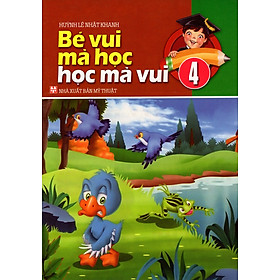 Download sách Bé Vui Mà Học Học Mà Vui (Tập 4)