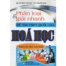 Download sách Phân Loại & Giải Nhanh Đề Thi THPT Quốc Gia Hoá Học (Theo Cấu Trúc Mới Nhất)