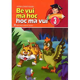 Download sách Bé Vui Mà Học Học Mà Vui (Tập 3)