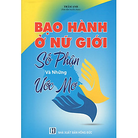 Bạo Hành Ở Nữ Giới - Số Phận Và Những Ước Mơ