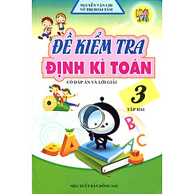 Nơi bán Đề Kiểm Tra Định Kì Toán Lớp 3 (Tập 2) (Tái Bản) - Giá Từ -1đ