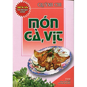 Món Ăn Được Ưa Thích - Món Gà, Vịt (Tái Bản)