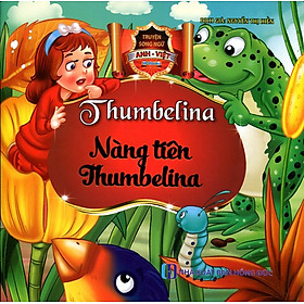 Nàng Tiên Thumbelina (Song Ngữ Anh - Việt)
