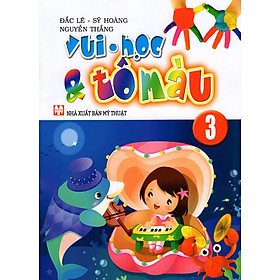 Vui - Học & Tô Màu (Tập 3)