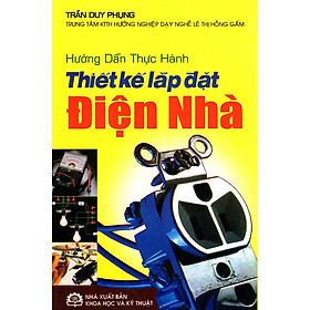 Hướng Dẫn Thực Hành Thiết Kế Lắp Đặt Điện Nhà