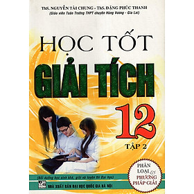 HỌC TỐT GIẢI TÍCH 12 - TẬP 2