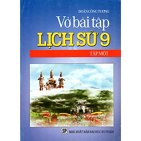 Vở Bài Tập Lịch Sử Lớp 9 (Tập 1)