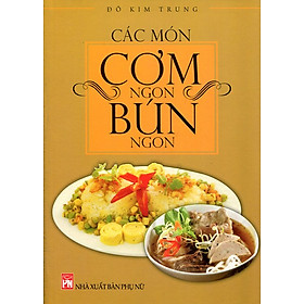 Hình ảnh sách Các Món Cơm Ngon Bún Ngon