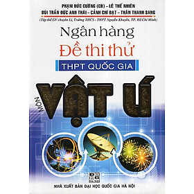 Ngân Hàng Đề Thi Thử THPT Quốc Gia Môn Vật Lí