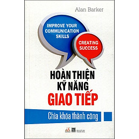 Hoàn Thiện Kỹ Năng Giao Tiếp (Tái Bản 2015)