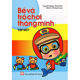 Bé Và Trò Chơi Thông Minh (Tập Một)