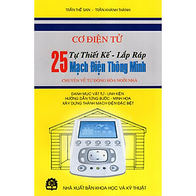 Download sách Cơ Điện Tử - Tự Thiết Kế - Lắp Ráp 25 Mạch Điện Thông Minh Chuyên Về Tự Động Hóa Ngôi Nhà