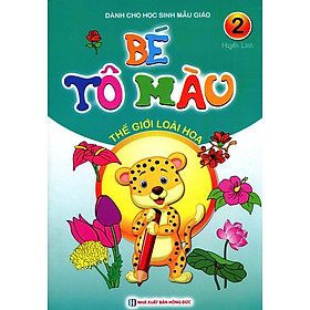 Bé Tô Màu (Tập 2) - Thế Giới Loài Hoa