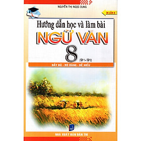 Download sách Hướng Dẫn Học Và Làm Bài Ngữ Văn Lớp 8 (Tập 1 + Tập 2)