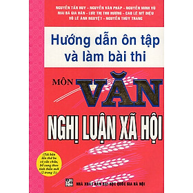 Download sách Hướng Dẫn Ôn Tập Và Làm Bài Thi Môn Văn Nghị Luận Xã Hội