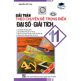 Download sách Giải Toán Theo Chuyên Đề Trọng Điểm Đại Số - Giải Tích Lớp 11