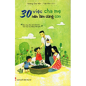 Hình ảnh 30 Việc Cha Mẹ Nên Làm Cùng Con