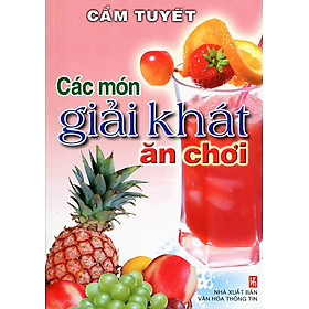 Các Món Giải Khát Ăn Chơi (Tái Bản)