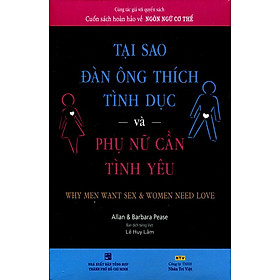 Nơi bán Tại Sao Đàn Ông Thích Tình Dục Và Phụ Nữ Cần Tình Yêu (Tái Bản 2017) - Giá Từ -1đ