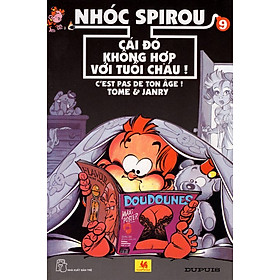 Download sách Nhóc Spirou - Cái Đó Không Hợp Với Tuổi Cháu (Tập 9)