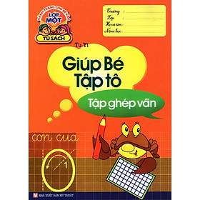 Download sách Hành Trang Cho Bé Vào Lớp Một - Giúp Bé Tập Tô (Tập Ghép Vần)