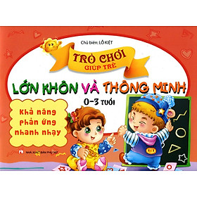 Trò Chơi Giúp Trẻ Lớn Khôn Và Thông Minh (0-3 Tuổi) - Khả Năng Phản Ứng Nhanh Nhạy