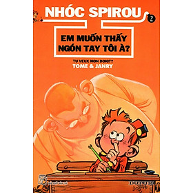 Nhóc Spirou - Em Muốn Thấy Ngón Tay Tôi À? (Tập 2)