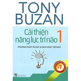 Download sách Cải Thiện Năng Lực Trí Não 1 - Phương Pháp Tư Duy Và Kích Hoạt Trí Não