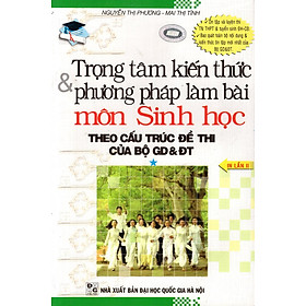 Trọng Tâm Kiến Thức & Phương Pháp Làm Bài Môn Sinh Học (Tập 1)