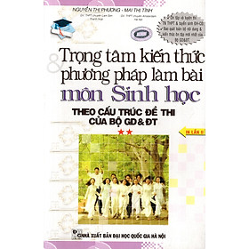 Trọng Tâm Kiến Thức & Phương Pháp Làm Bài Môn Sinh Học (Tập 2)