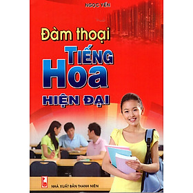 Đàm Thoại Tiếng Hoa Hiện Đại (Kèm 01 CD)