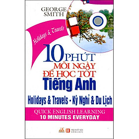 Nơi bán 10 Phút Mỗi Ngày Để Học Tiếng Anh - Kì Nghỉ Và Du Lịch (Kèm CD) - Giá Từ -1đ