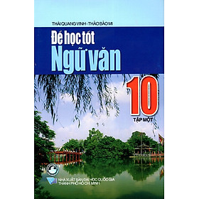 Nơi bán Để Học Tốt Ngữ Văn Lớp 10 (Tập 1) (2015) - Giá Từ -1đ