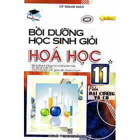 Bồi Dưỡng Học Sinh Giỏi Hóa Học Lớp 11 (Tập 1 - Đại Cương Và Vô Cơ)
