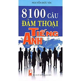 8100 Câu Đàm Thoại Tiếng Anh (Kèm CD)