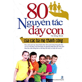 Nơi bán 80 Nguyên Tắc Dạy Con (Tái Bản 2016) - Giá Từ -1đ