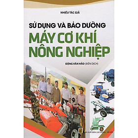 Nơi bán Sử Dụng Và Bảo Dưỡng Máy Cơ Khí Nông Nghiệp - Giá Từ -1đ