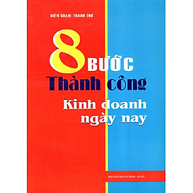 8 Bước Thành Công Kinh Doanh Ngày Nay