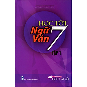 Học Tốt Ngữ Văn Lớp 7 - Tập 1