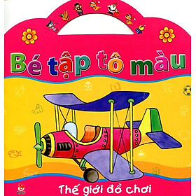 Download sách Bé Tập Tô Màu - Thế Giới Đồ Chơi