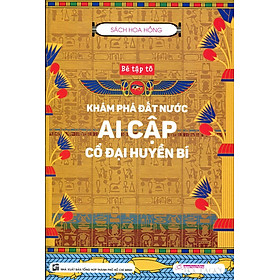 Khám Phá Đất Nước Ai Cập Cổ Đại Huyền Bí