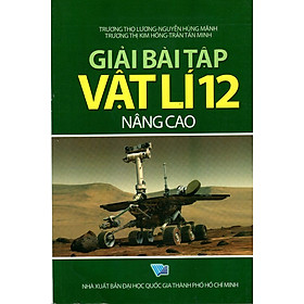 Nơi bán Giải Bài Tập Vật Lí Lớp 12 (Nâng Cao) - Giá Từ -1đ