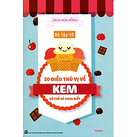 20 Điều Thú Vị Về Kem