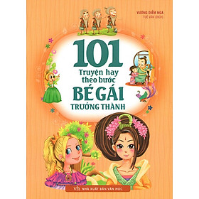 101 Truyện Hay Theo Bước Bé Gái Trưởng Thành