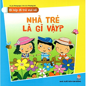 Nơi bán Bí Kíp Đi Trẻ Vui Vẻ - Nhà Trẻ Là Gì Vậy? - Giá Từ -1đ