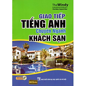 Nơi bán Giao Tiếp Tiếng Anh Chuyên Ngành Khách Sạn (Kèm CD) - Giá Từ -1đ