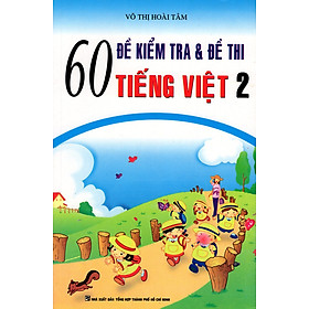 Nơi bán 60 Đề Kiểm Tra & Đề Thi Tiếng Việt Lớp 2 - Giá Từ -1đ